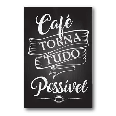 foto: Placa Café Torna Tudo Possível